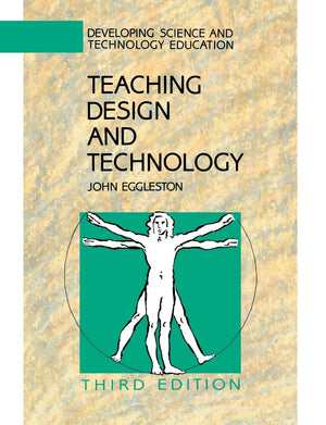 Teaching Design And Technology (Developing Science And Technology Education)