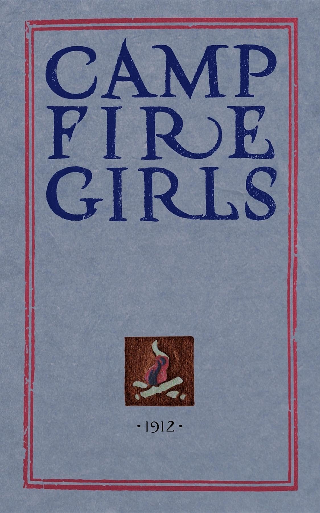 Camp Fire Girls: The Original Manual of 1912 (Applewood Books),Used