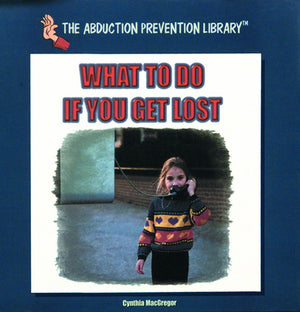 What to Do If You Get Lost (Abduction Prevention Library),Used