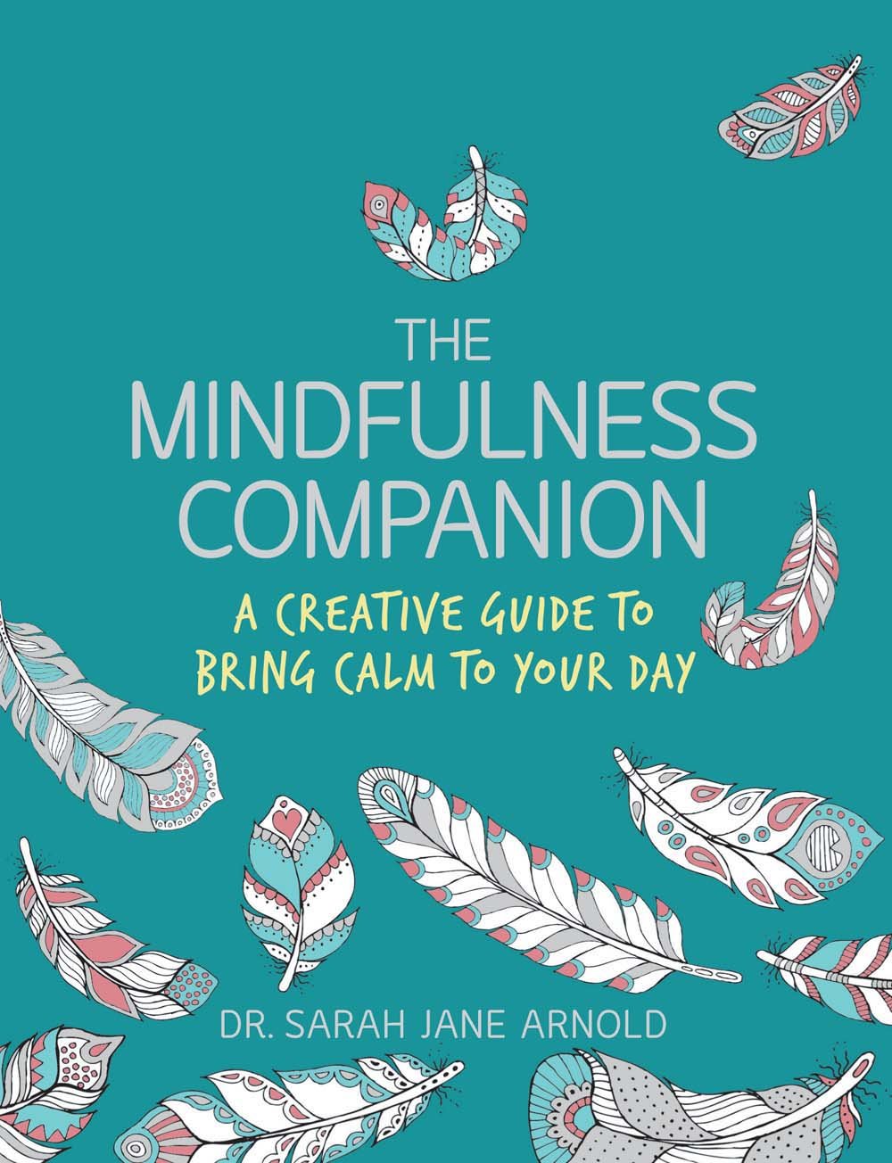 The Mindfulness Companion: A Creative Guide to Bring Calm to Your Day,Used