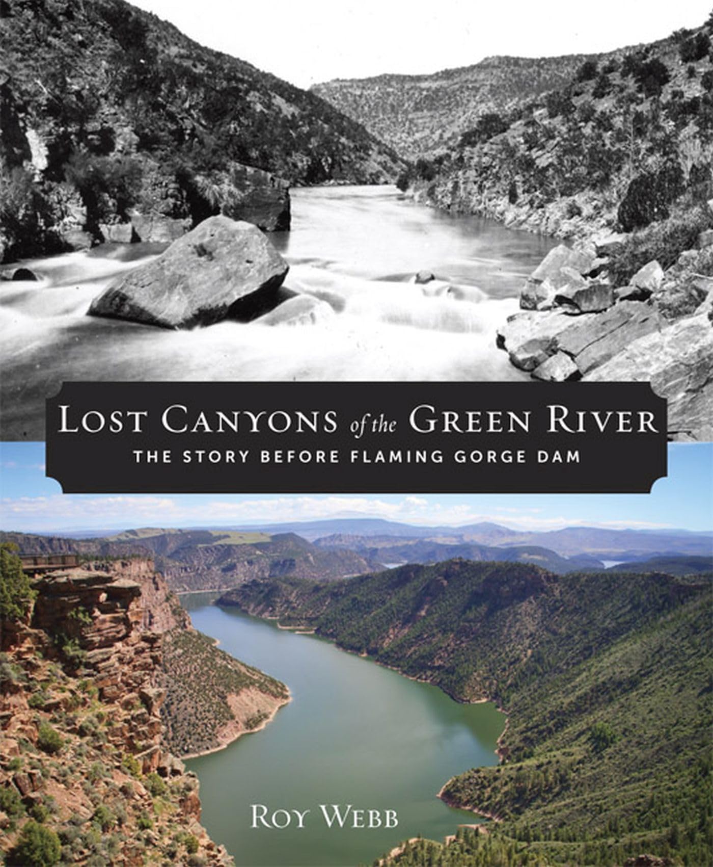 Lost Canyons Of The Green River: The Story Before Flaming Gorge Dam,Used