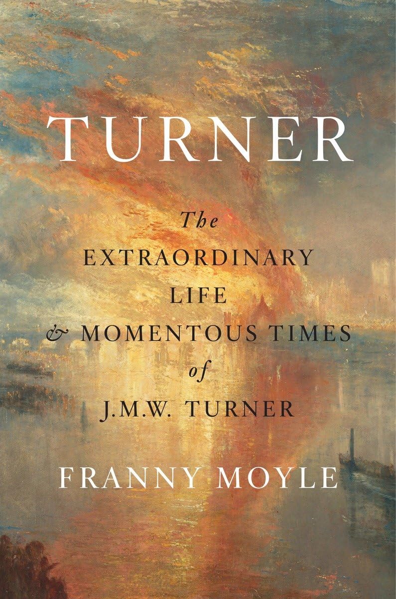 Turner: The Extraordinary Life and Momentous Times of J.M.W. Turner,Used