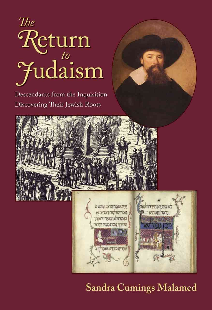 The Return to Judaism: Descendants from the Inquisition Discovering Their Jewish Roots,Used