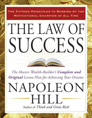 The Law of Success: The Master WealthBuilder's Complete and Original Lesson Plan for Achieving Your Dreams,Used
