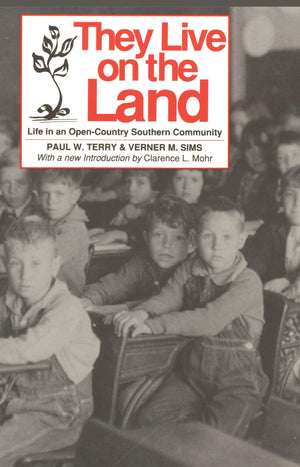 They Live On The Land: Life In An Open Country Southern Community (Library Of Alabama Classics),New