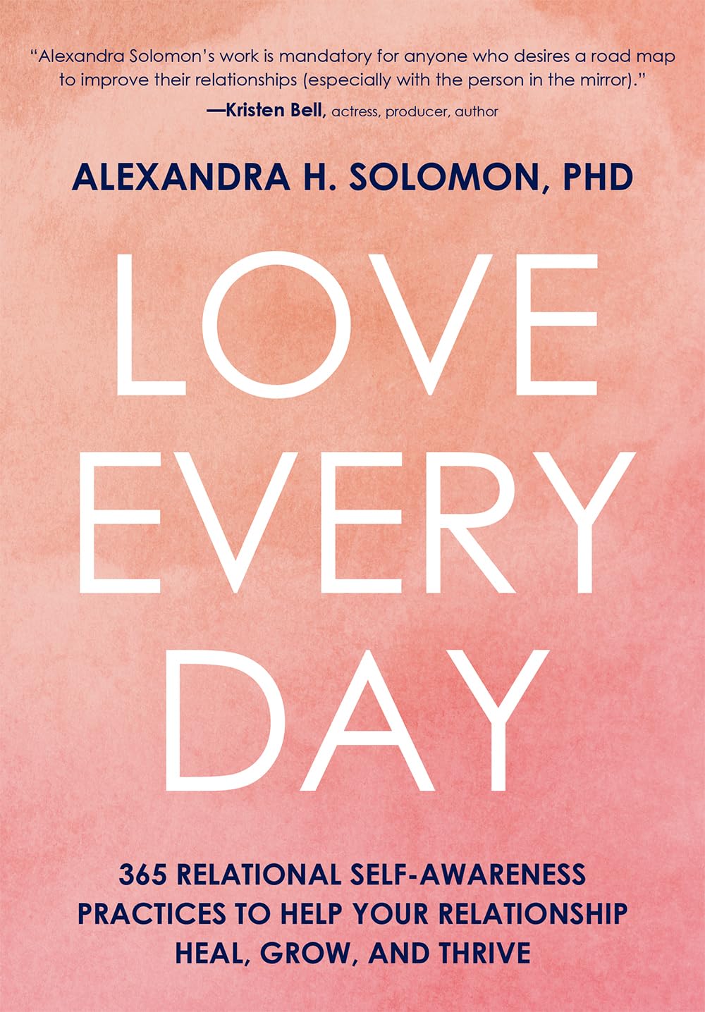 Love Every Day: 365 Relational Selfawareness Practices To Help Your Relationship Heal, Grow, And Thrive,Used