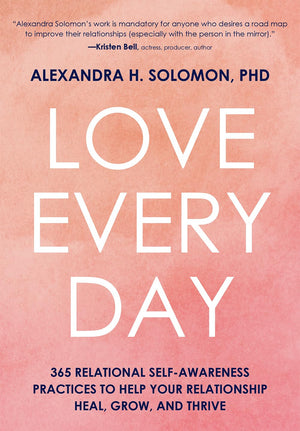 Love Every Day: 365 Relational Selfawareness Practices To Help Your Relationship Heal, Grow, And Thrive,Used