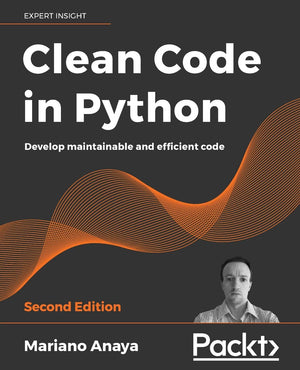 Clean Code in Python  Second Edition: Develop maintainable and efficient code,Used