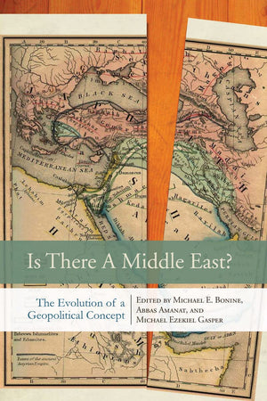 Is There A Middle East?: The Evolution Of A Geopolitical Concept,New