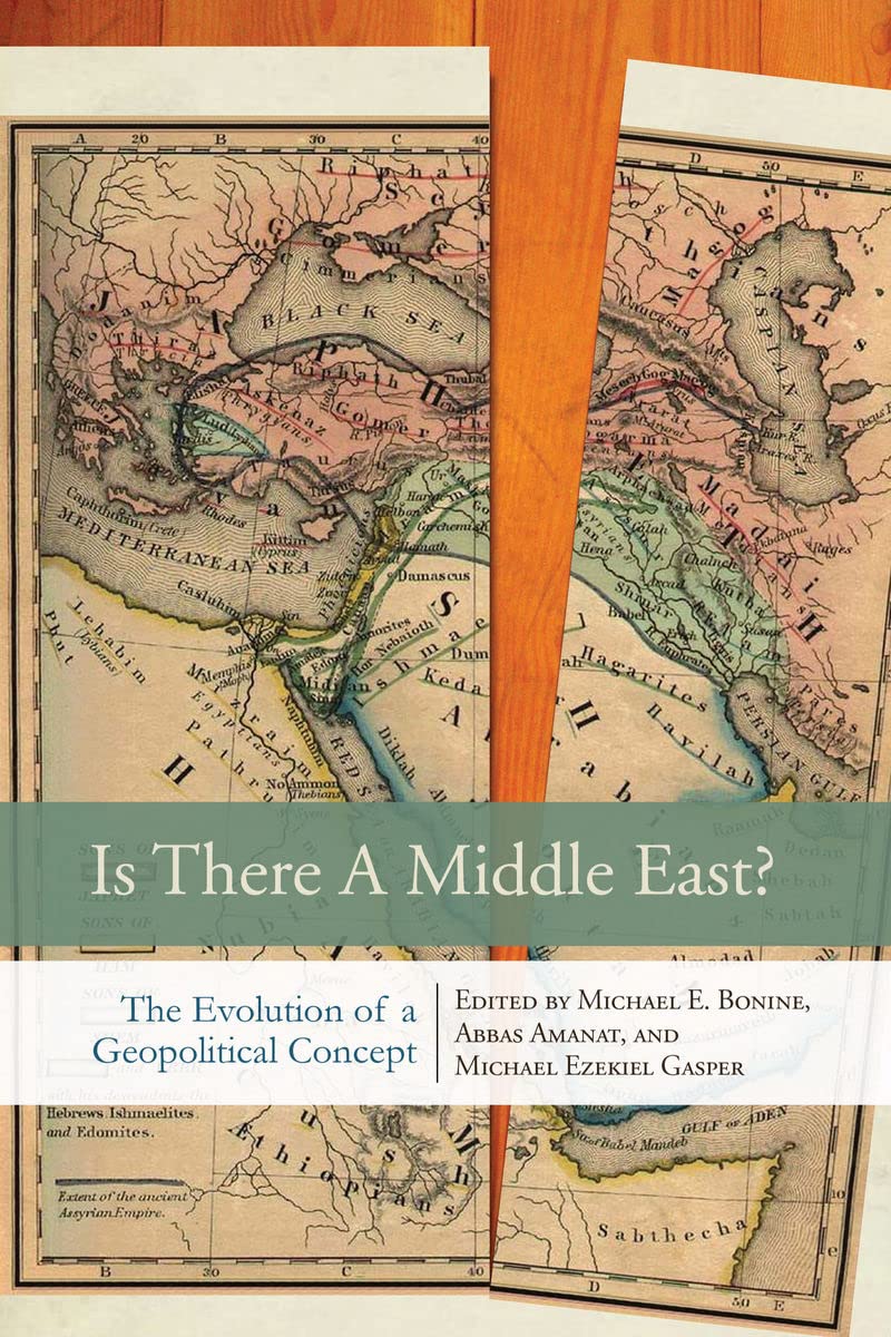 Is There A Middle East?: The Evolution Of A Geopolitical Concept,New