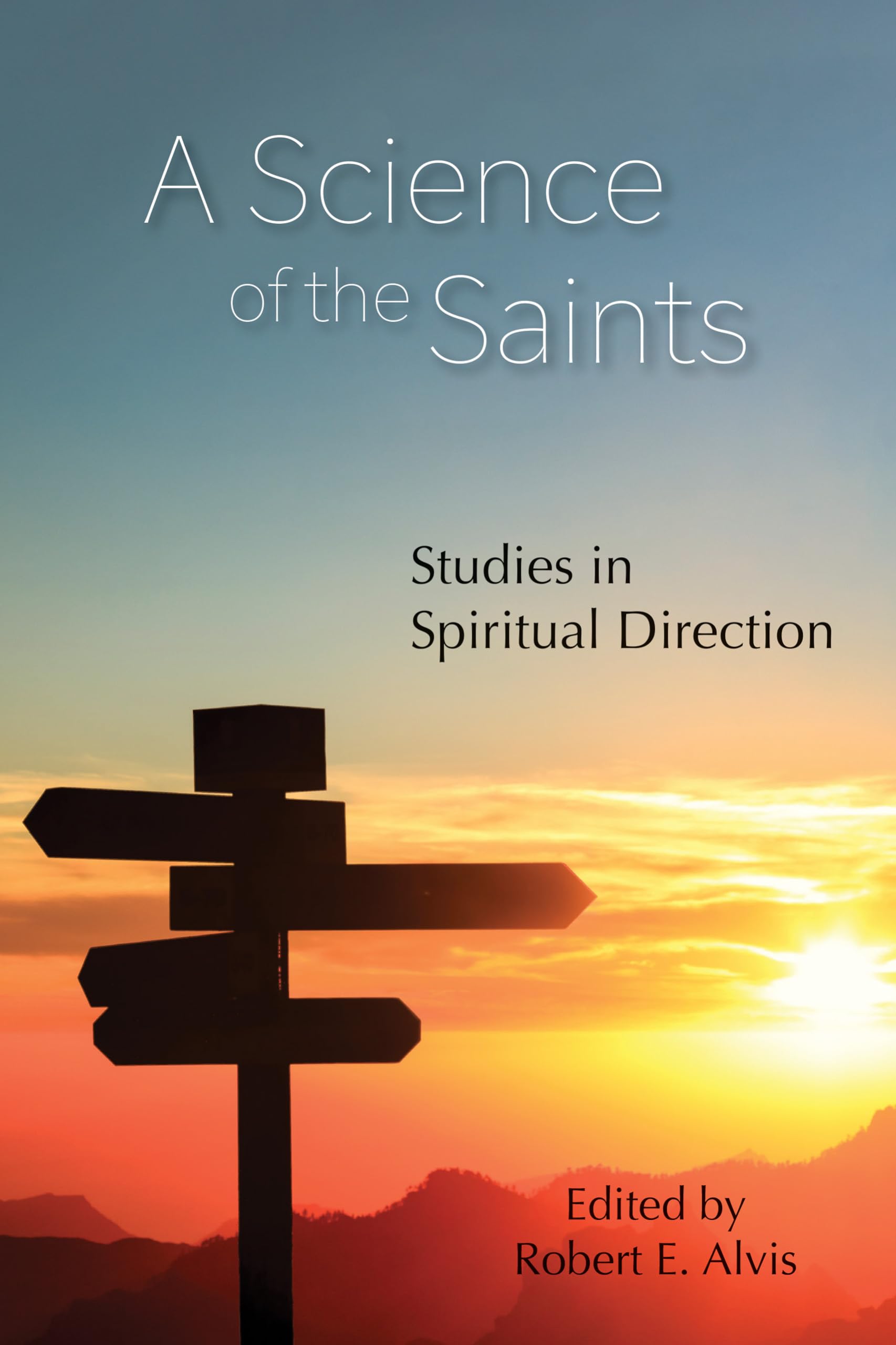 A Science Of The Saints: Studies In Spiritual Direction,Used