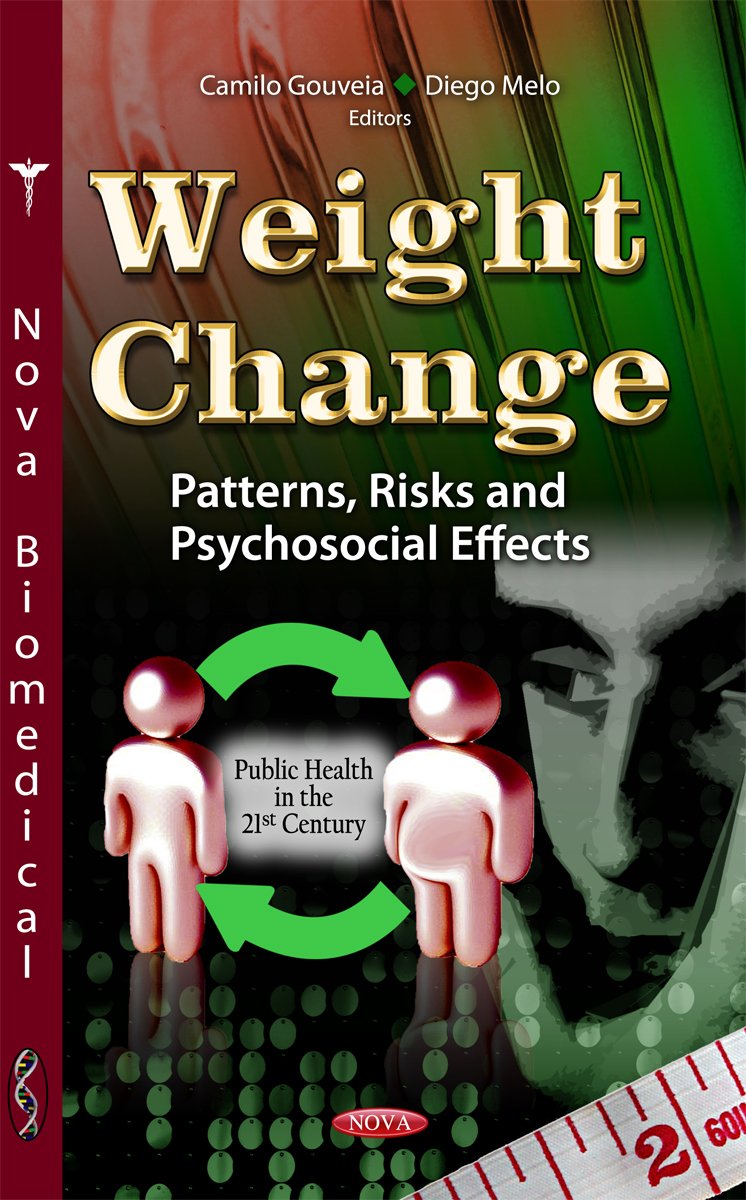 Weight Change: Patterns, Risks And Psychosocial Effects (Public Health In The 21St Century),Used