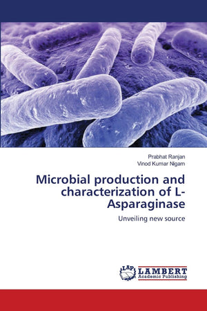 Microbial production and characterization of LAsparaginase: Unveiling new source,Used