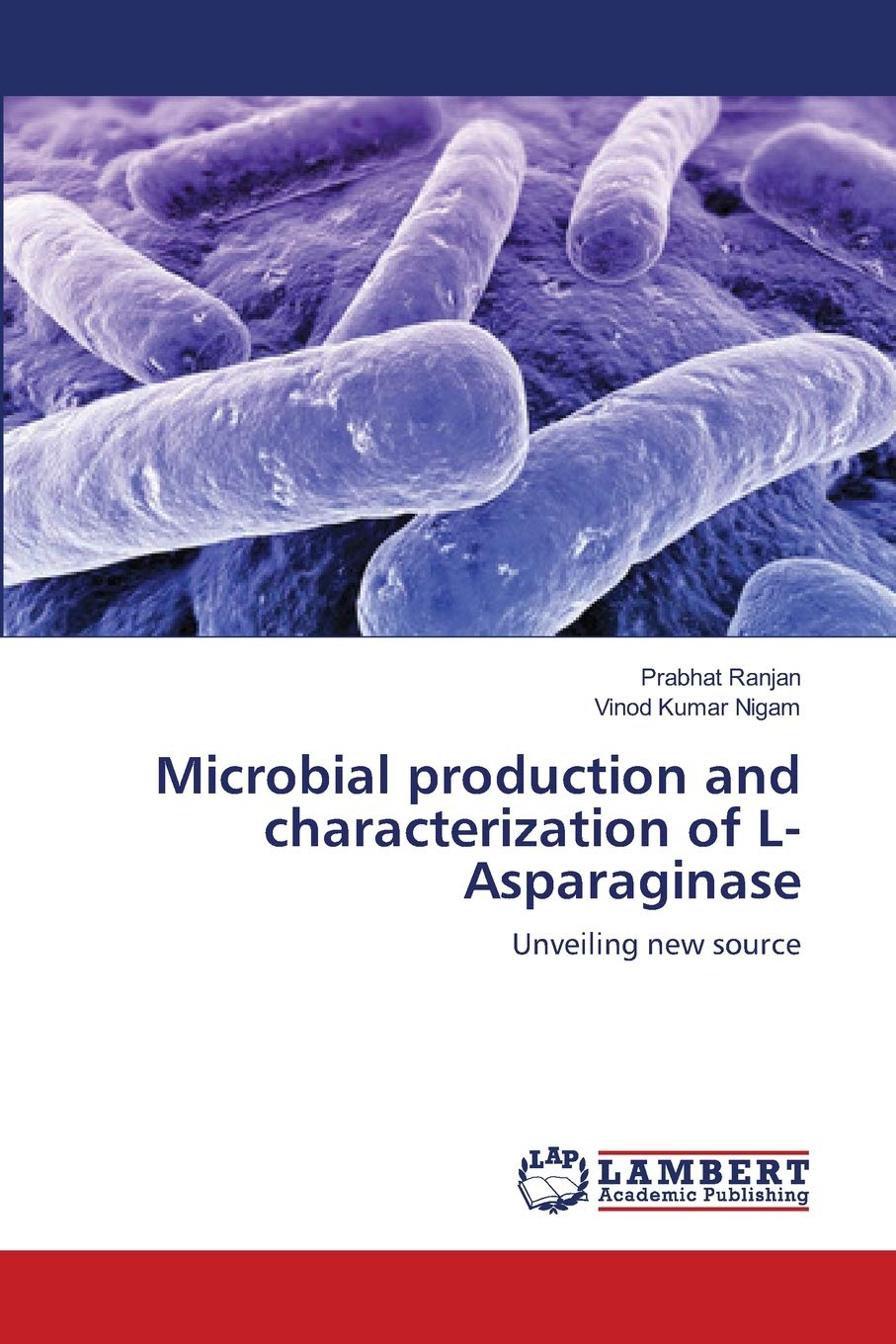 Microbial production and characterization of LAsparaginase: Unveiling new source,Used