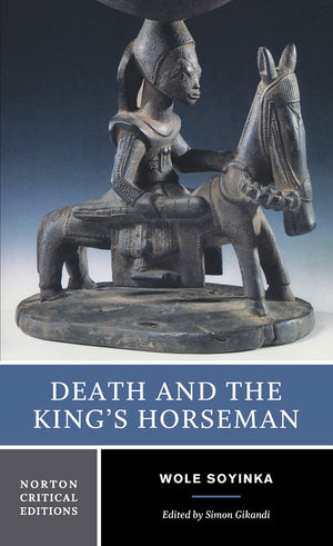 Death and the King's Horseman: Authoritative Text, Backgrounds and Contexts, Criticism, Norton,Used