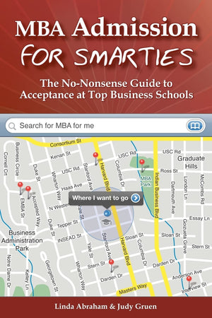 MBA Admission for Smarties: The NoNonsense Guide to Acceptance at Top Business Schools,Used