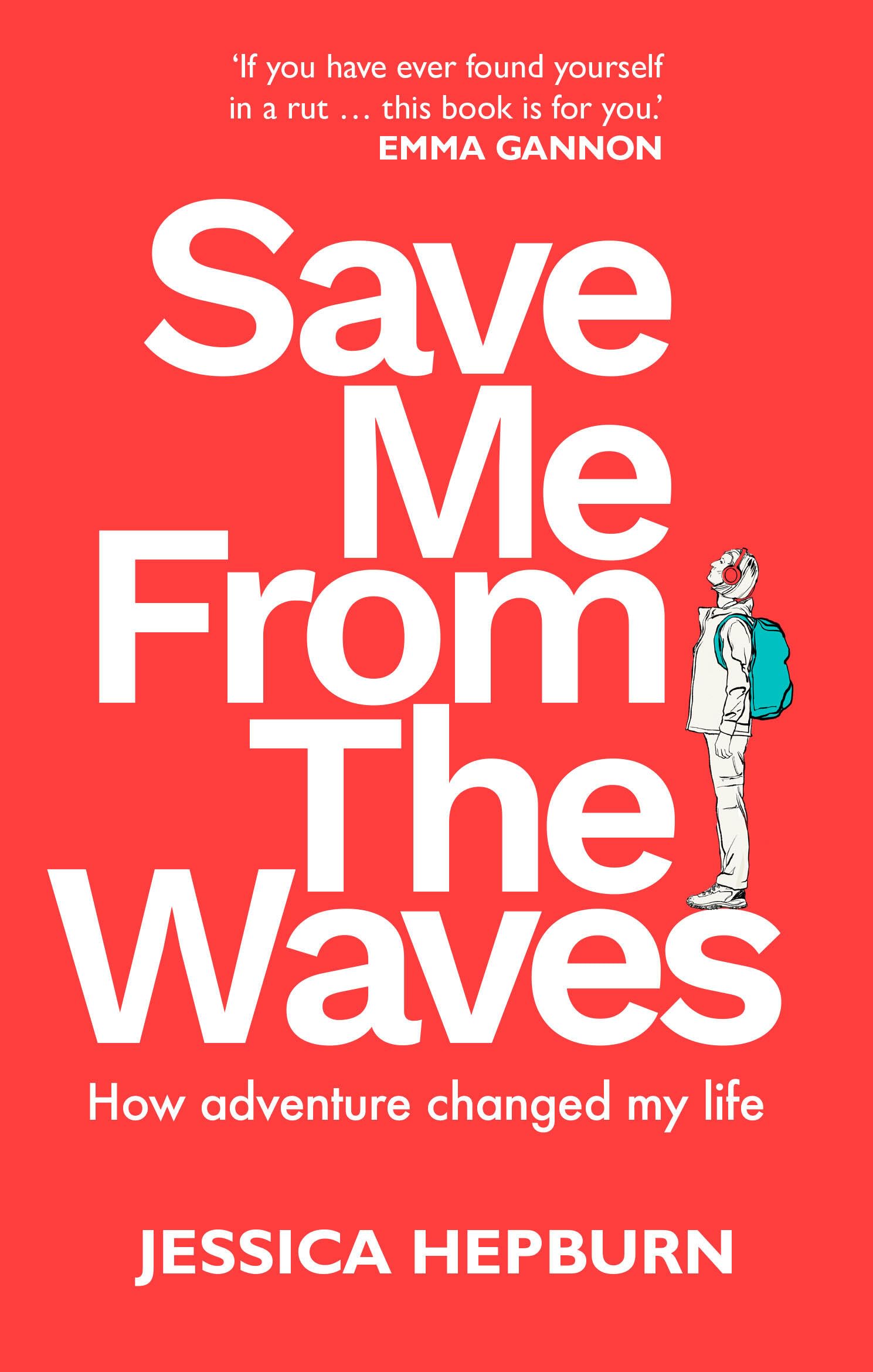 Save Me From The Waves: How Adventure Changed My Life