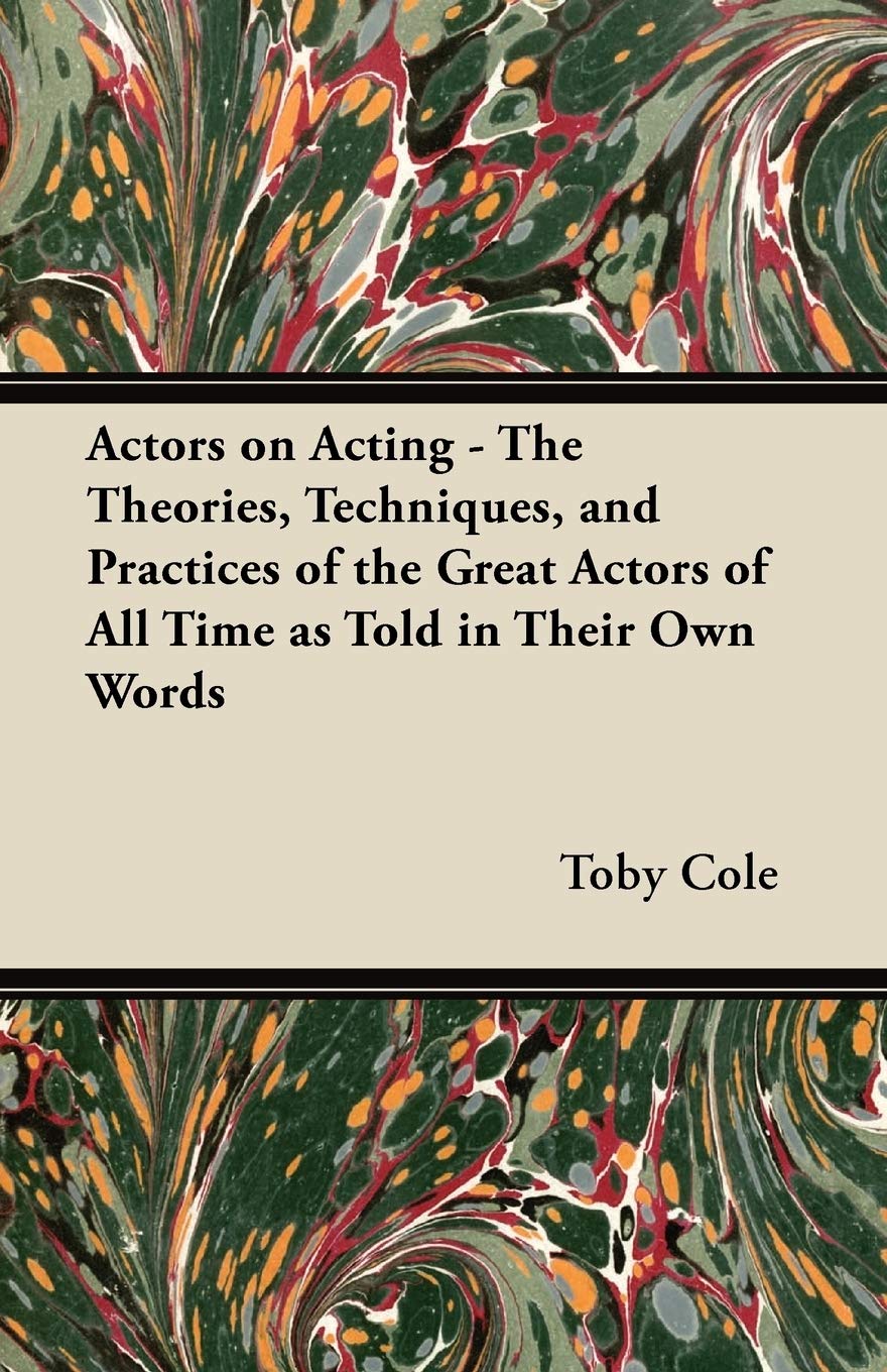 Actors On Acting  The Theories, Techniques, And Practices Of The Great Actors Of All Time As Told In Their Own Words,Used