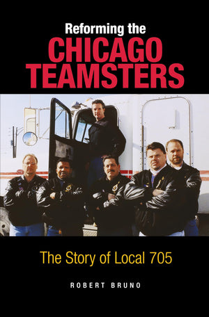 Reforming the Chicago Teamsters: The Story of Local 705,Used
