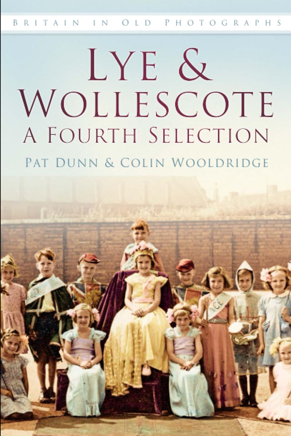 Lye & Wollescote in Old Photographs: A Fourth Selection (Britain in Old Photographs),Used