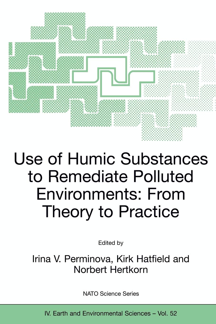 Use of Humic Substances to Remediate Polluted Environments: From Theory to Practice: Proceedings of the NATO Adanced Research Wo,Used