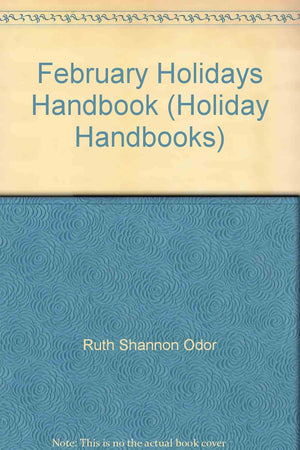 February Holidays Handbook (Holiday Handbooks),Used