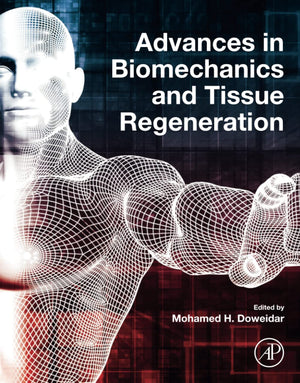 Advances in Biomechanics and Tissue Regeneration,Used
