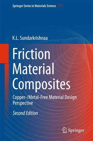 Friction Material Composites: Copper/MetalFree Material Design Perspective (Springer Series in Materials Science, 171),Used
