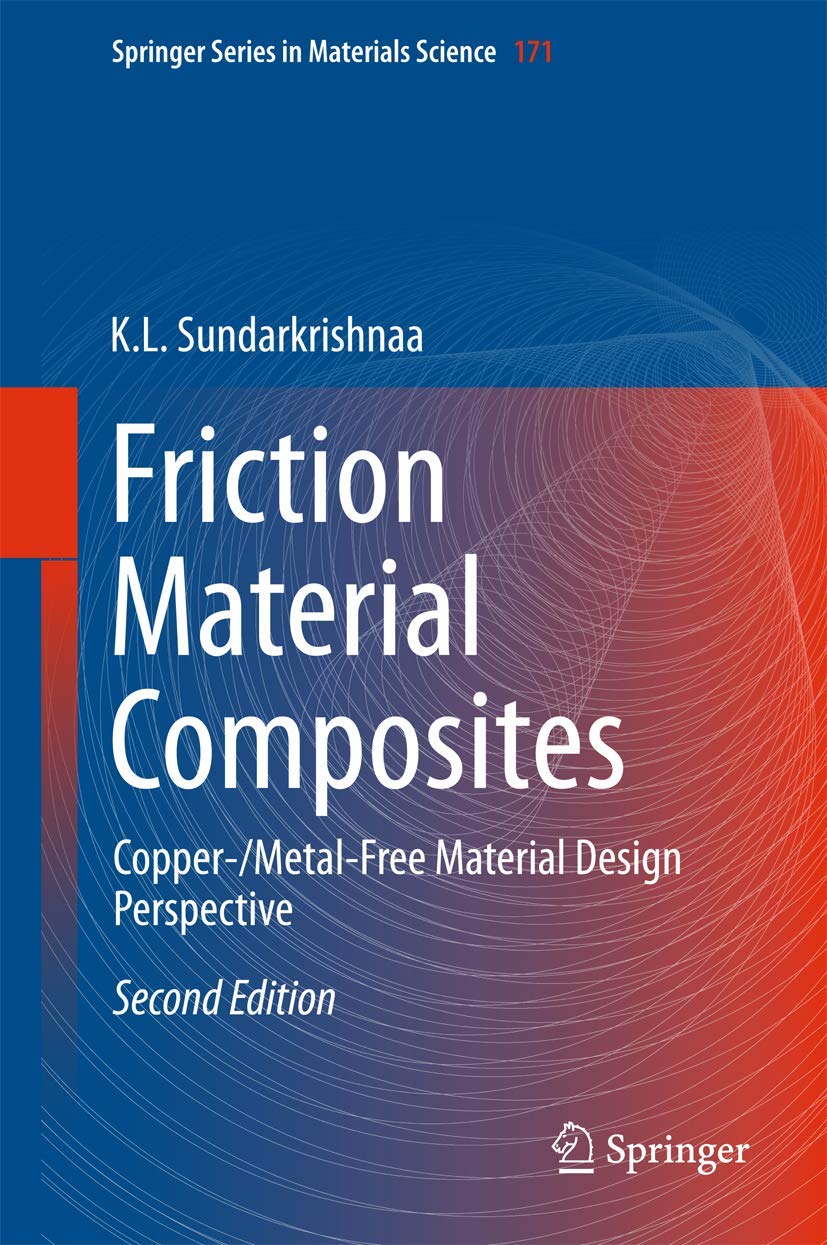Friction Material Composites: Copper/MetalFree Material Design Perspective (Springer Series in Materials Science, 171),Used
