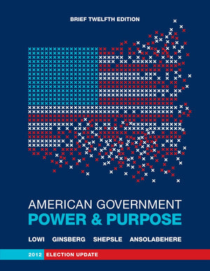 American Government: Power and Purpose,New