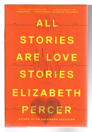 All Stories Are Love Stories: A Novel,Used