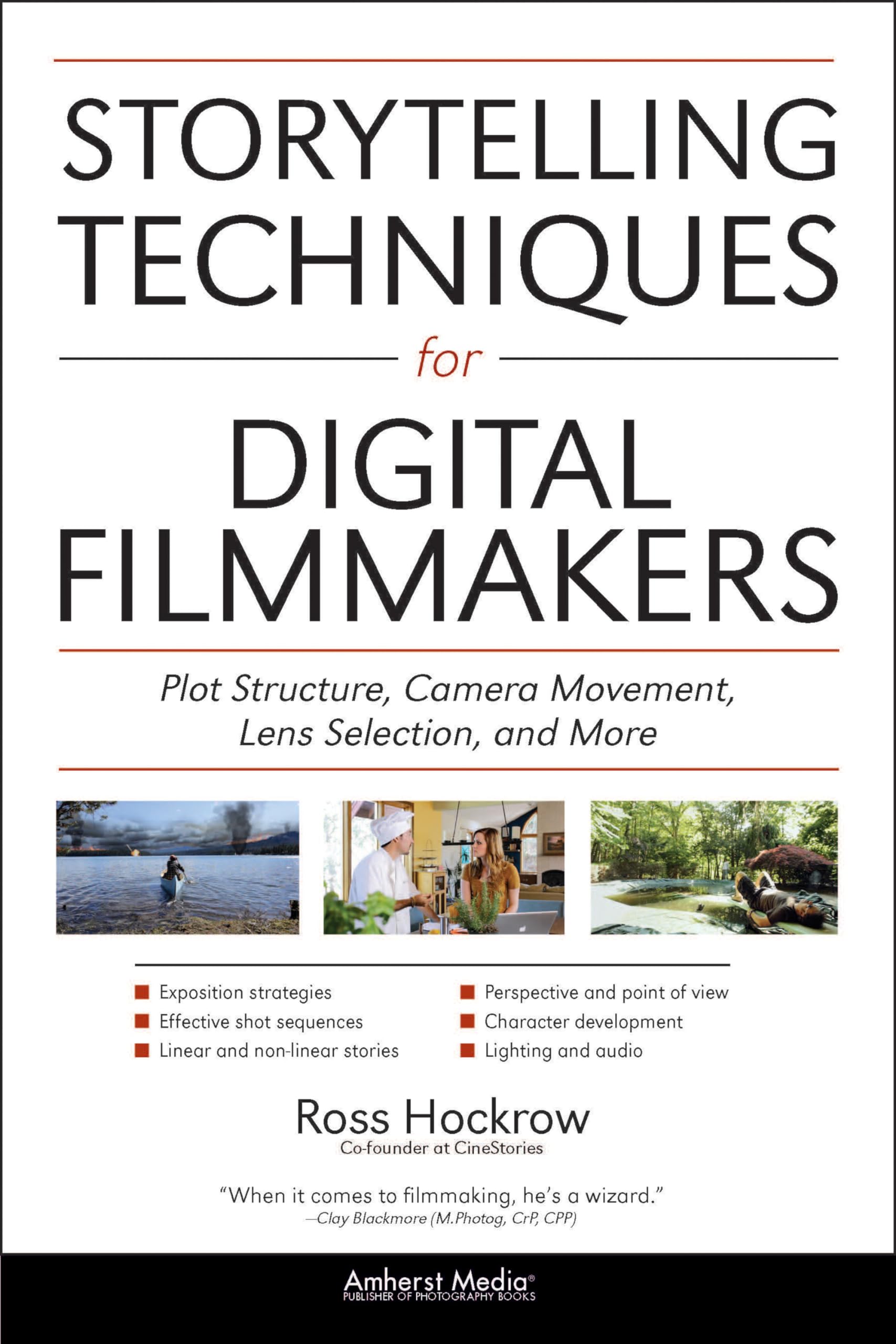 Storytelling Techniques for Digital Filmmakers: Plot Structure, Camera Movement, Lens Selection, and More,Used