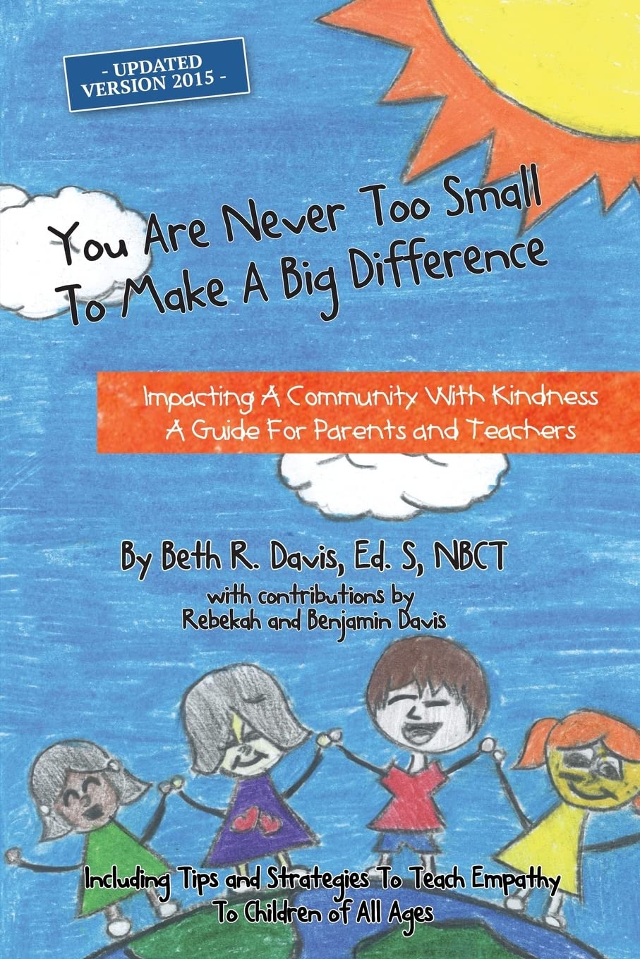You Are Never Too Small To Make A Big Difference: Impacting A Community With Kindness A Guide For Parents And Teachers Including,Used