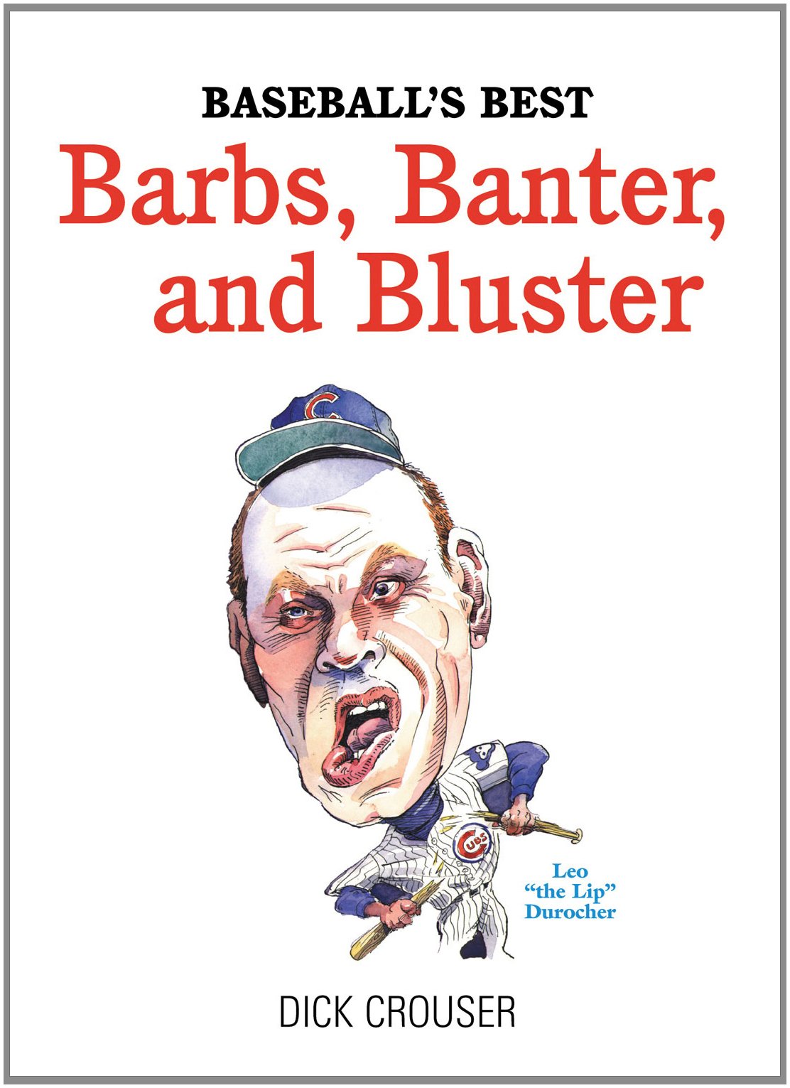 Baseball's Best Barbs, Banter, and Bluster,Used