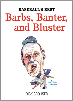 Baseball's Best Barbs, Banter, and Bluster,Used