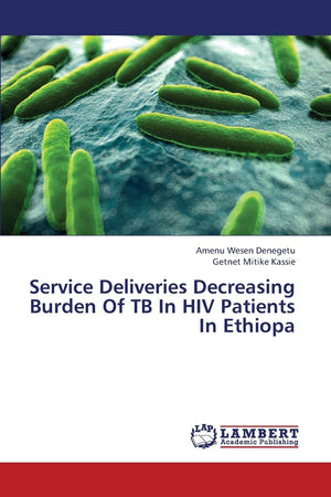 Service Deliveries Decreasing Burden Of TB In HIV Patients In Ethiopa,Used