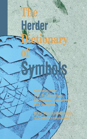 The Herder Dictionary of Symbols: Symbols from Art, Archaeology, Mythology, Literature, and Religion,Used