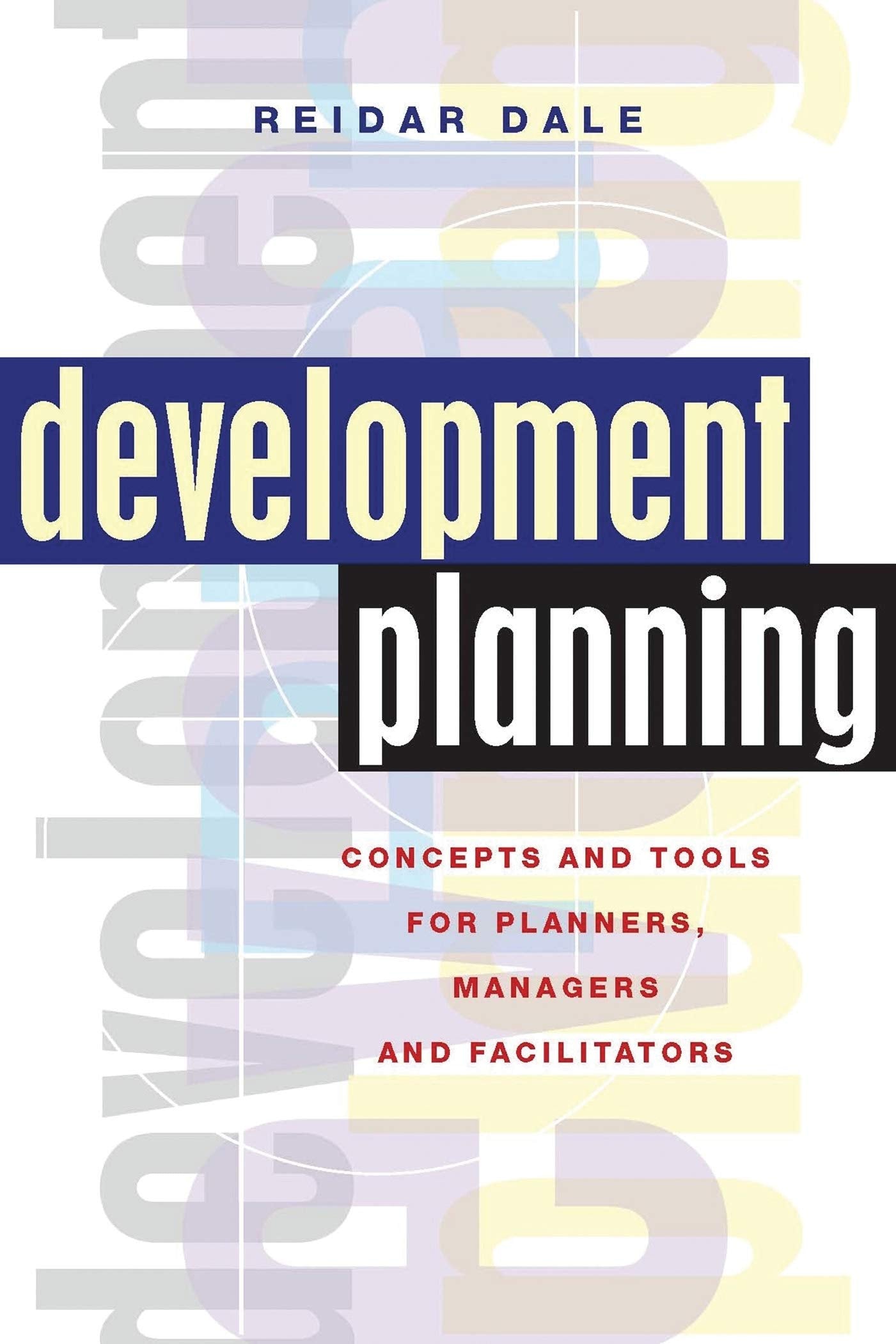 Development Planning: Concepts and Tools for Planners, Managers and Facilitators,Used