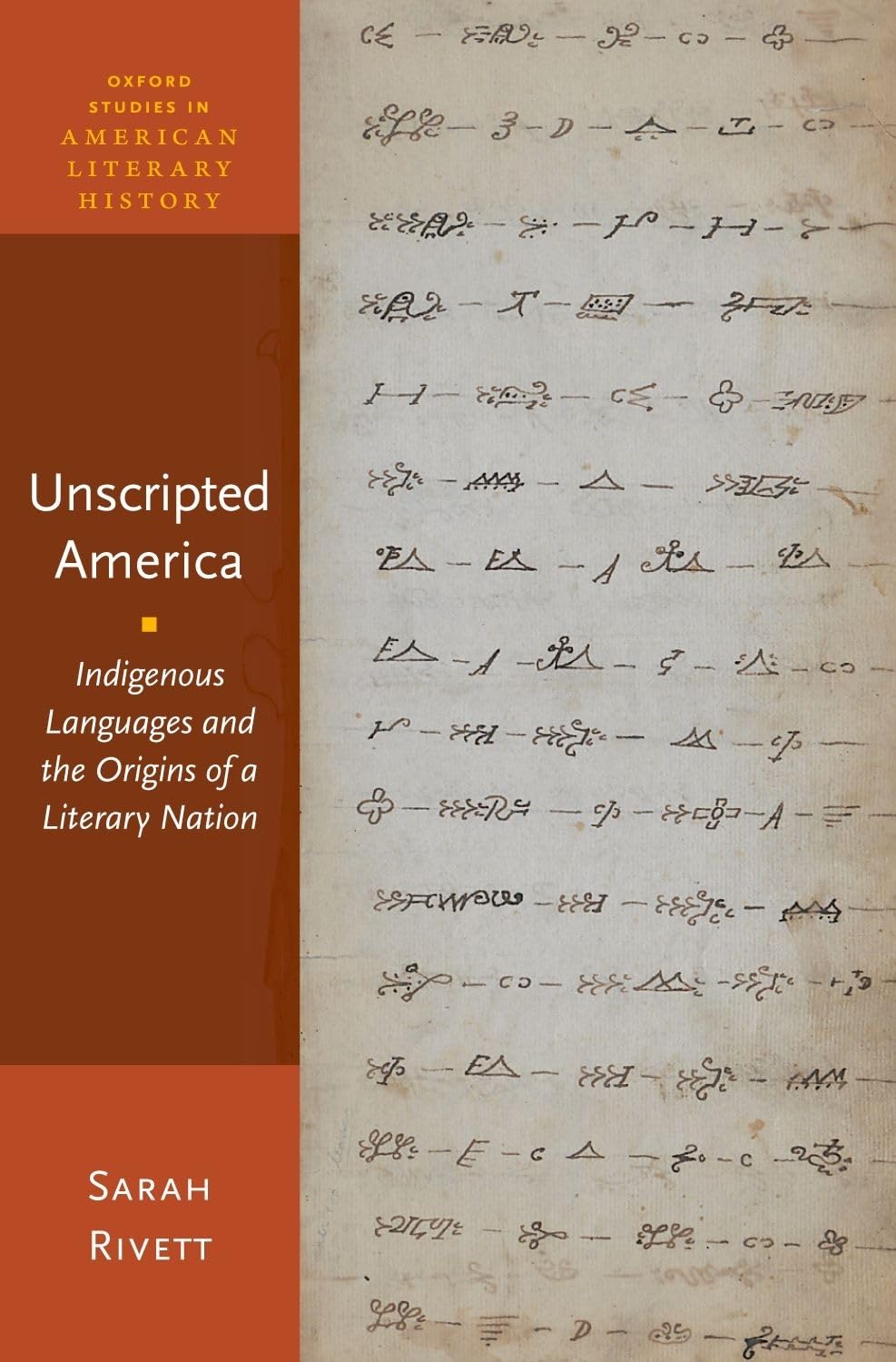 Unscripted America: Indigenous Languages and the Origins of a Literary Nation (Oxford Studies in American Literary History),Used