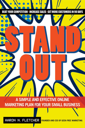 Stand Out: A Simple and Effective Online Marketing Plan for Your Small Business,New