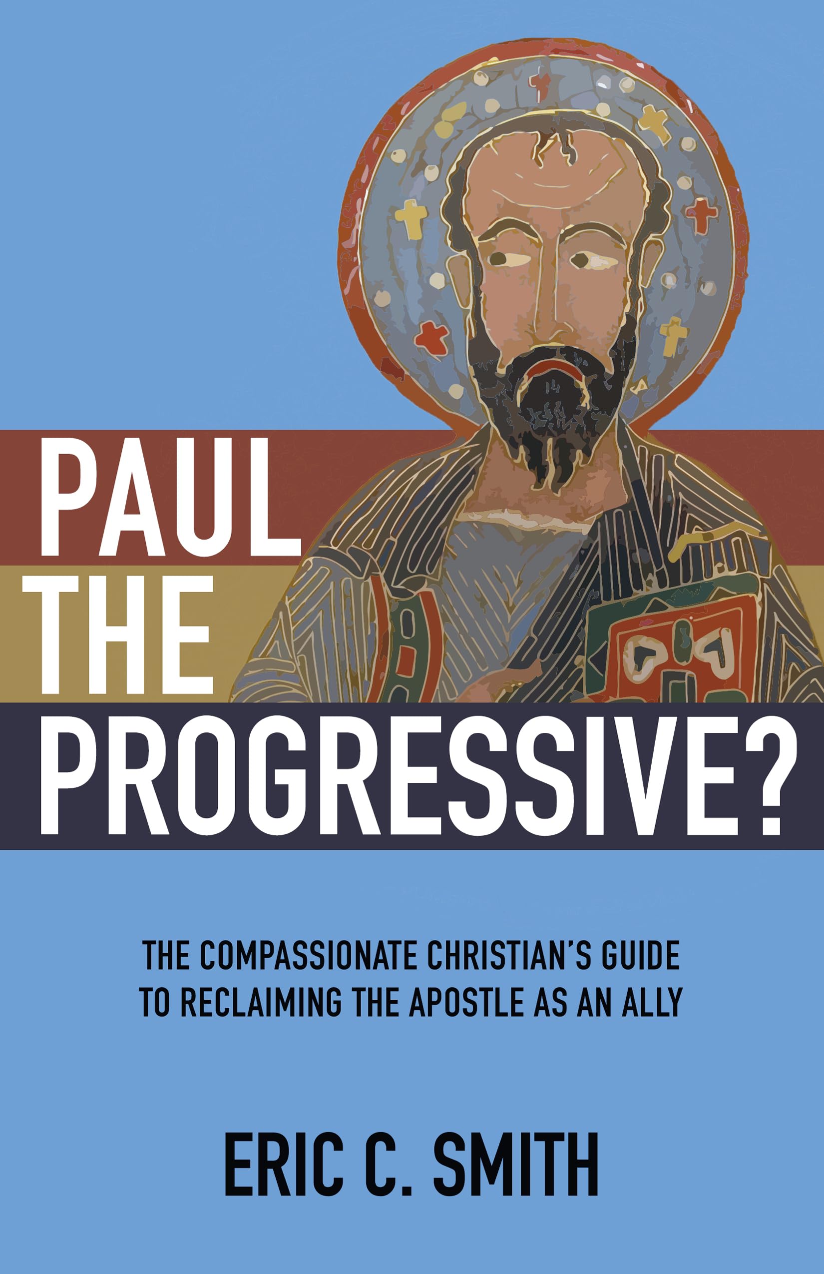 Paul the Progressive?: The Compassionate Christians Guide to Reclaiming the Apostle as an Ally,Used