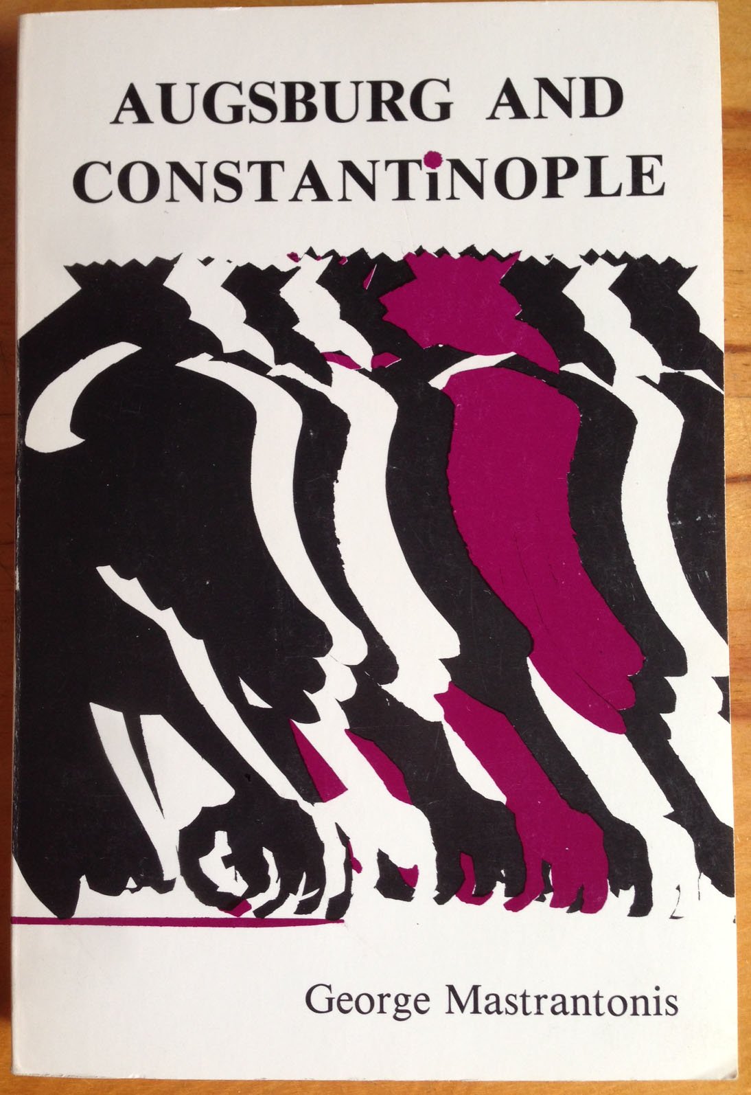 Augsburg And Constantinople: The Correspondence Between The Tubingen Theologians And Patriarch Jeremiah Ii Of Constantinople On ,New