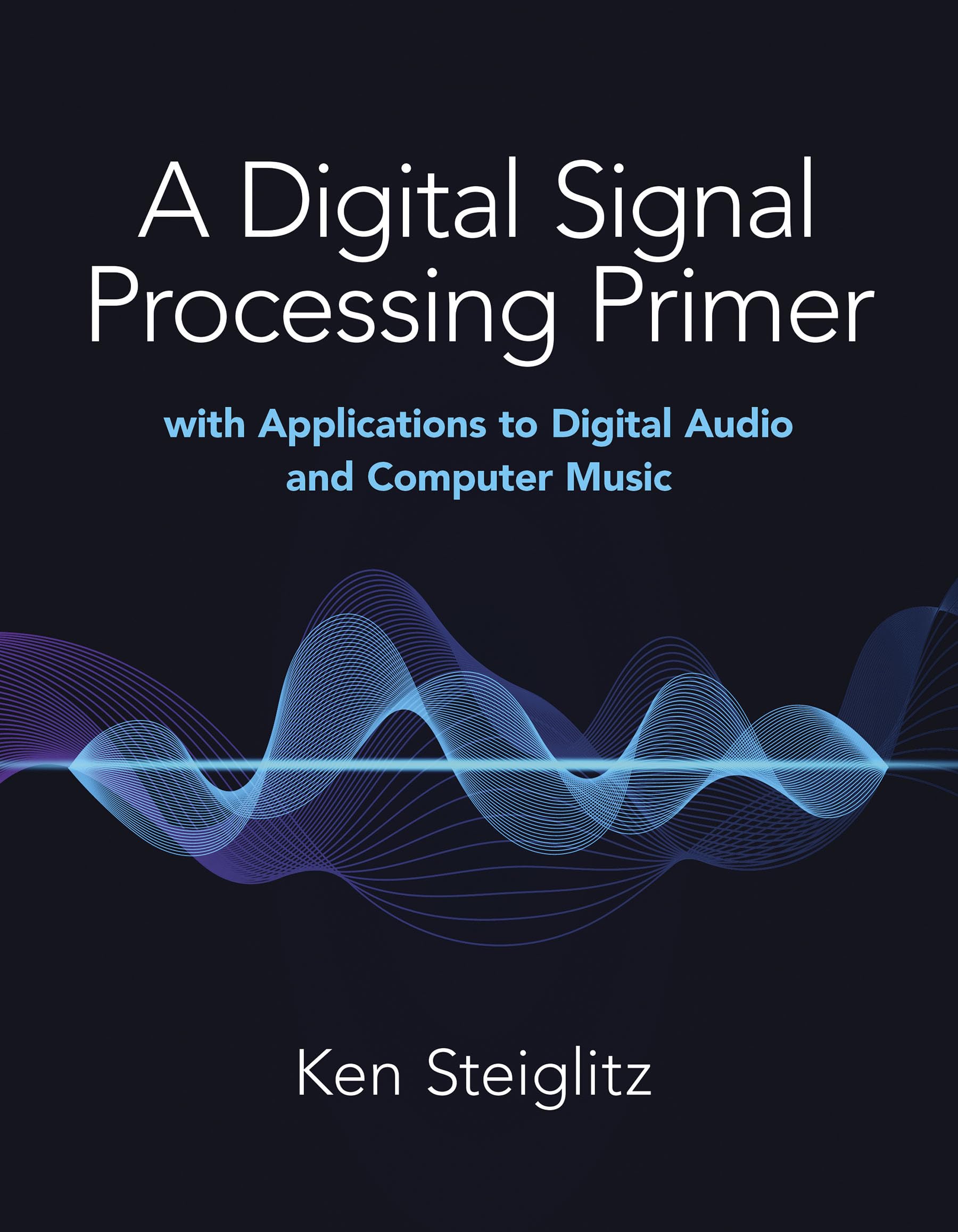 A Digital Signal Processing Primer: with Applications to Digital Audio and Computer Music,Used