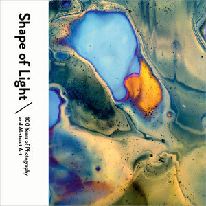 Shape of Light: 100 Years of Photography and Abstract Art,Used
