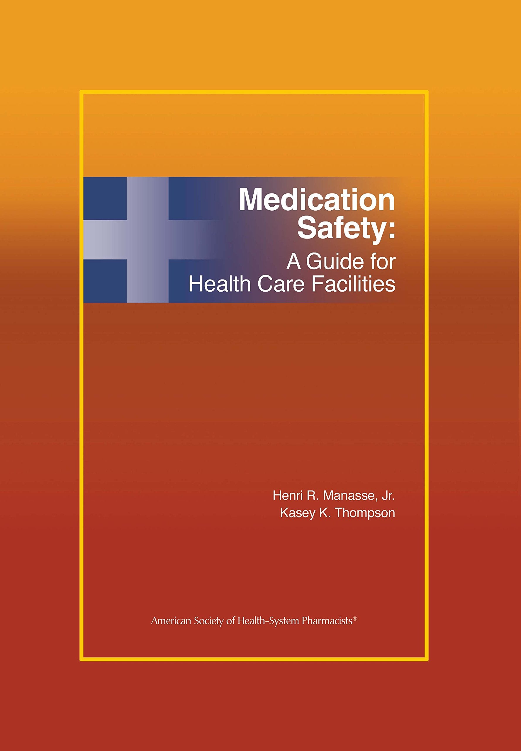 Medication Safety: A Guide for Health Care Facilities: A Guide for Health Care Facilities,Used