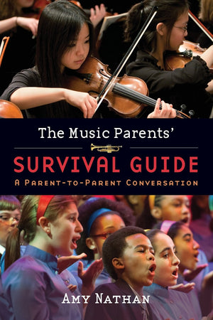 The Music Parents' Survival Guide: A ParenttoParent Conversation,Used