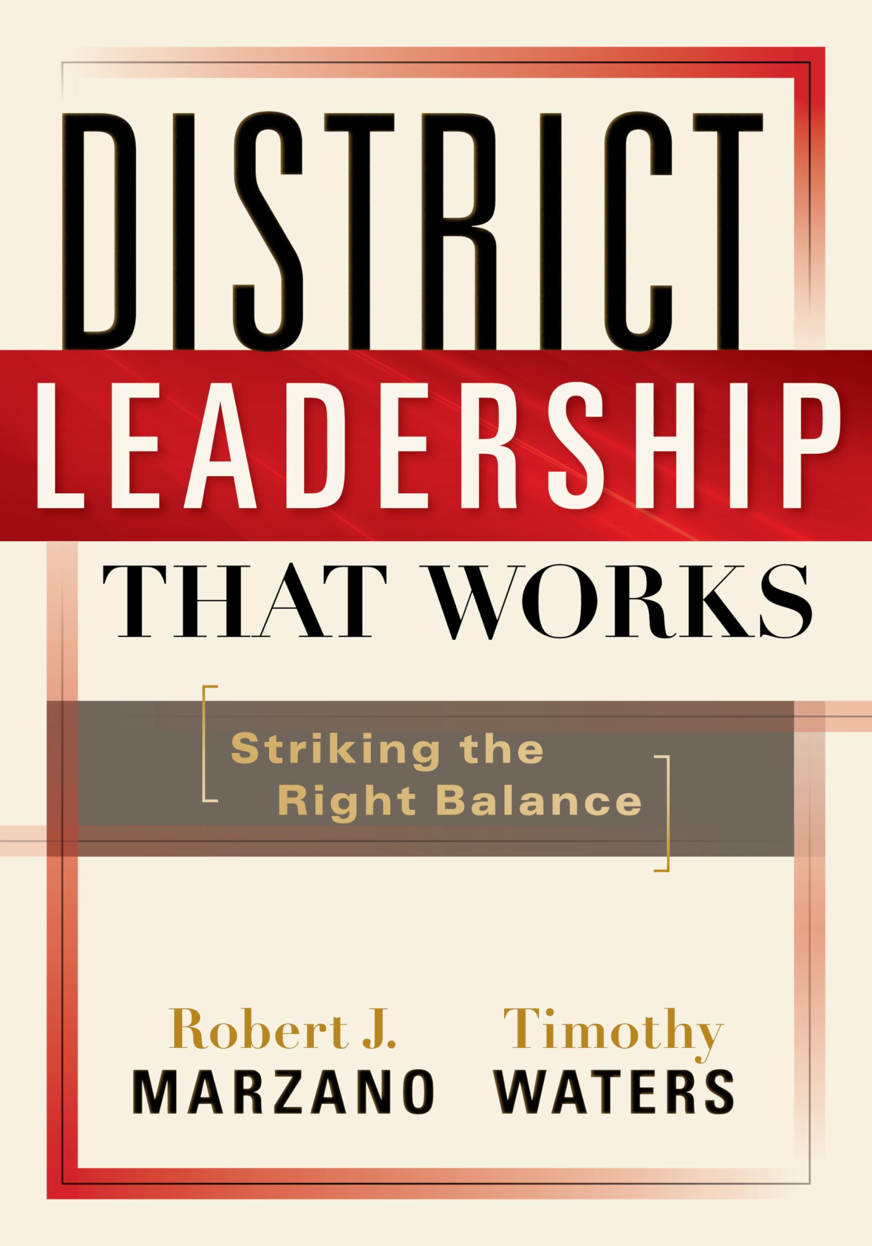 District Leadership That Works: Striking the Right Balance,Used