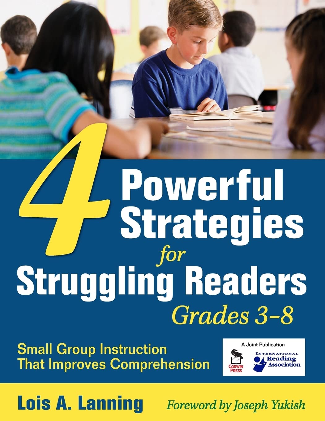 Four Powerful Strategies for Struggling Readers, Grades 38: Small Group Instruction That Improves Comprehension,New