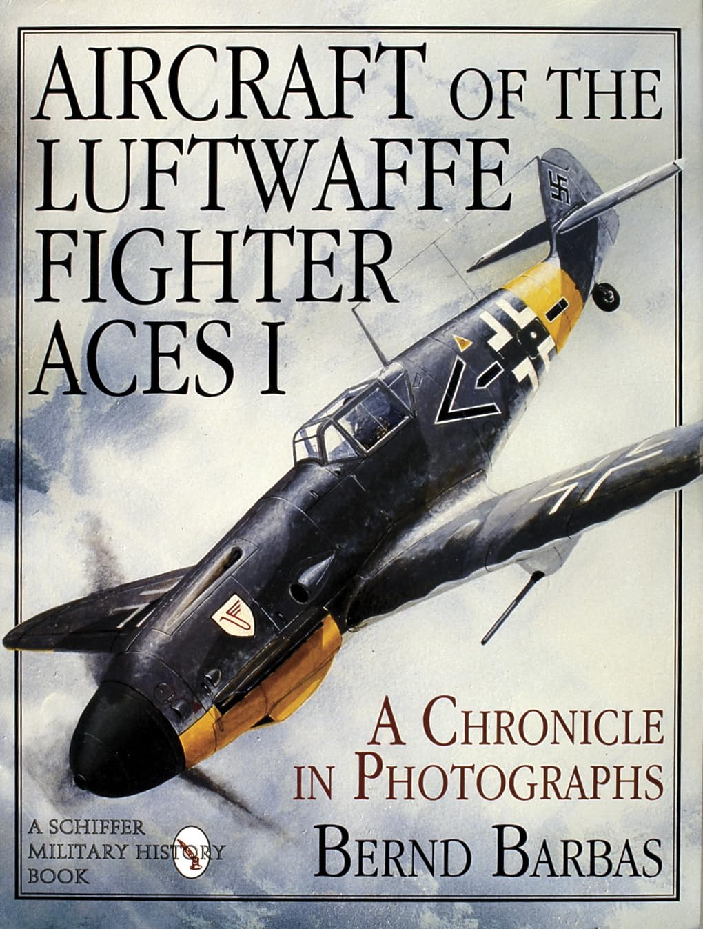 Aircraft Of The Luftwaffe Fighter Aces/Book 1: A Chronicle In Photographs (001) (Schiffer Military/Aviation History),New