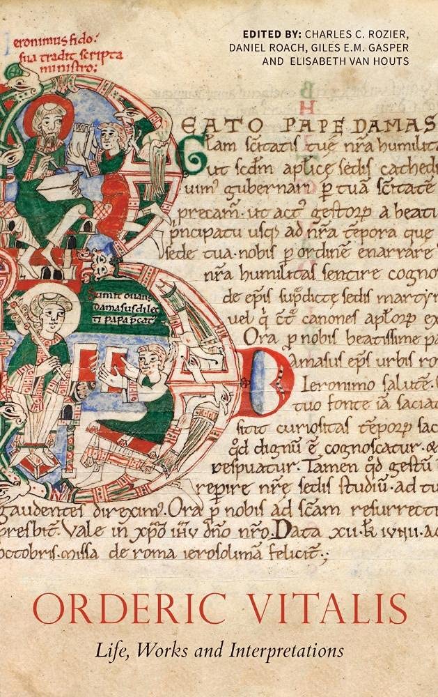 Orderic Vitalis: Life, Works and Interpretations,Used